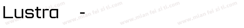 Lustra 字体字体转换